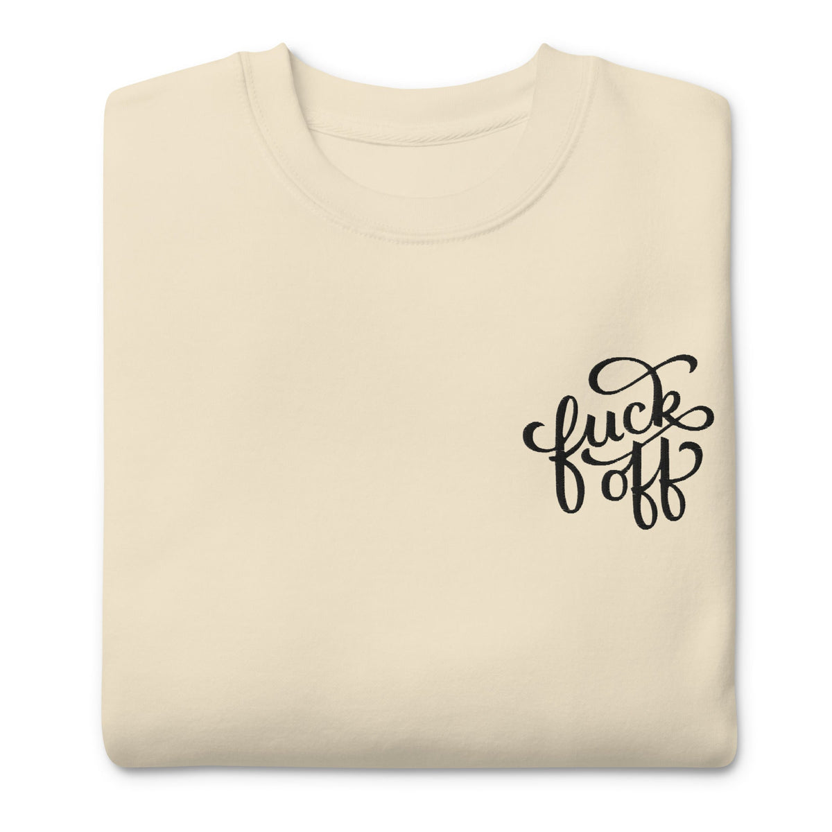 Fuck Off Embroidered Unisex Sweatshirt