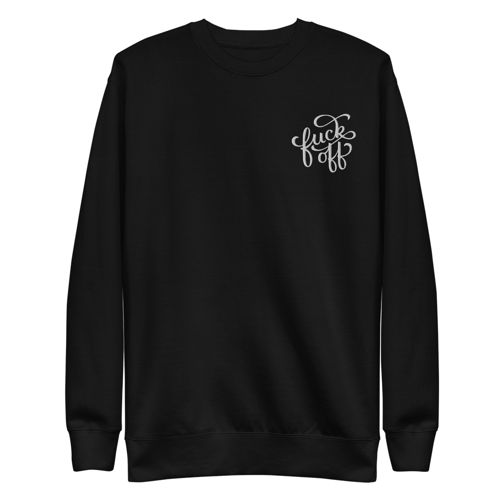 Fuck Off Embroidered Unisex Sweatshirt