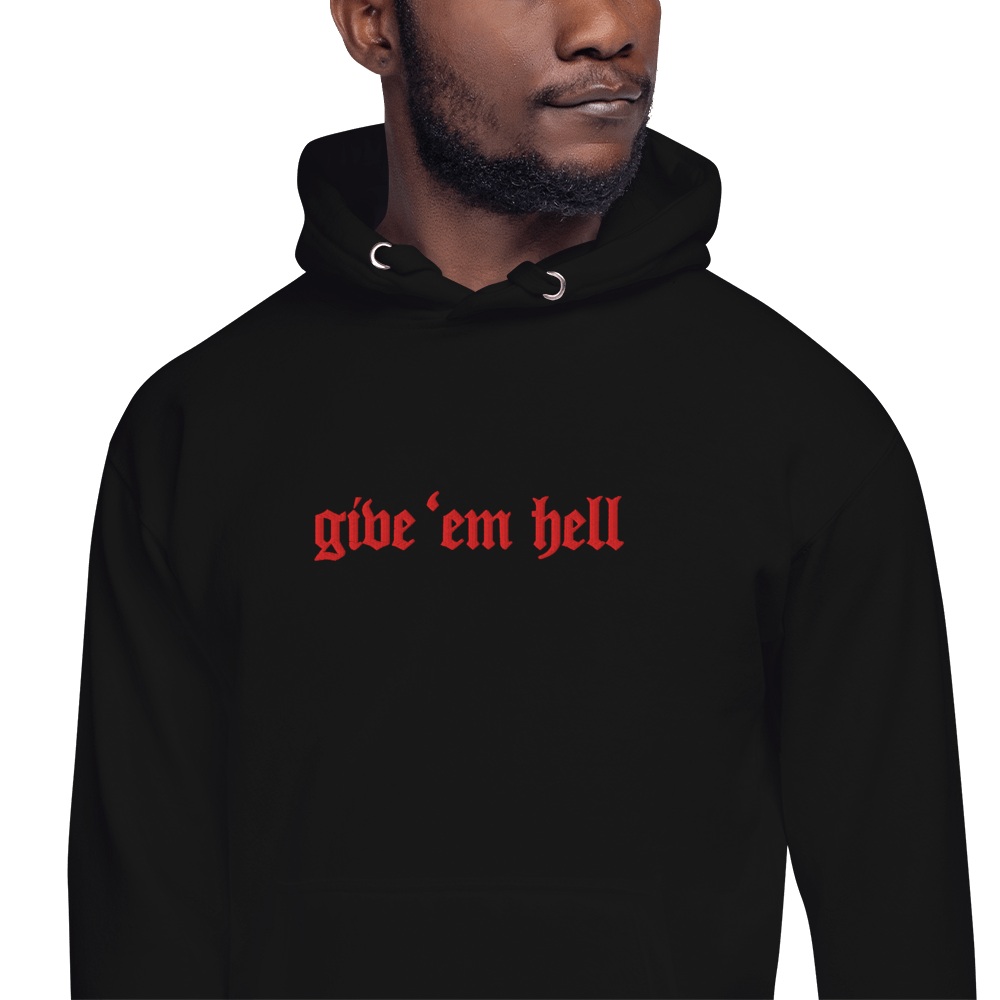 Give 'Em Hell Unisex Hoodie