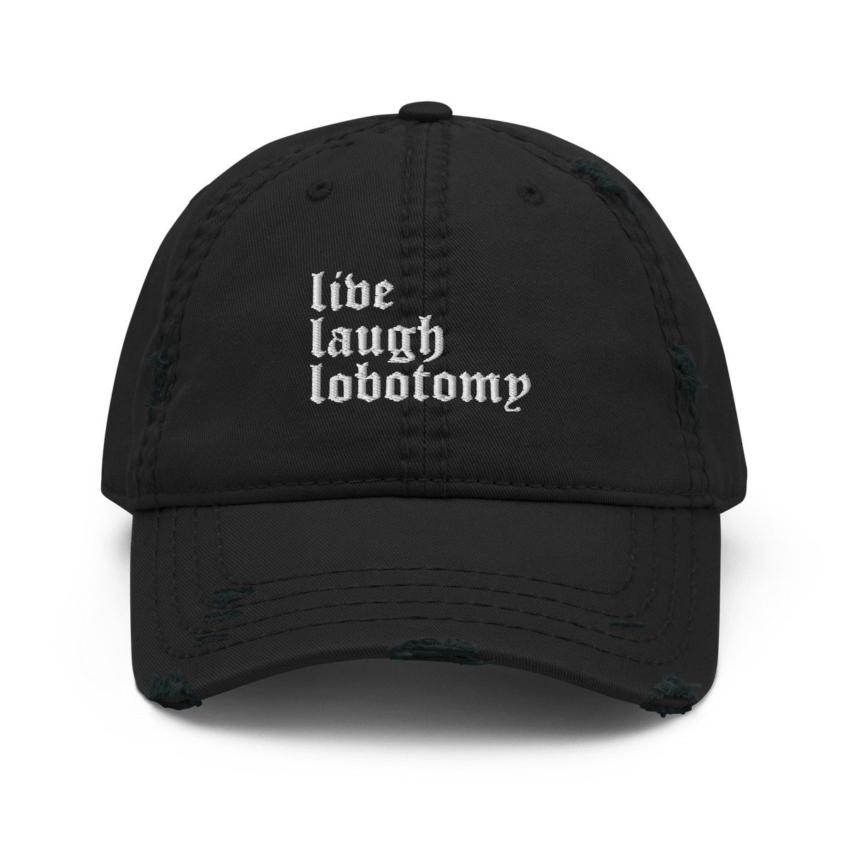 Live Laugh Lobotomy Distressed Dad Hat