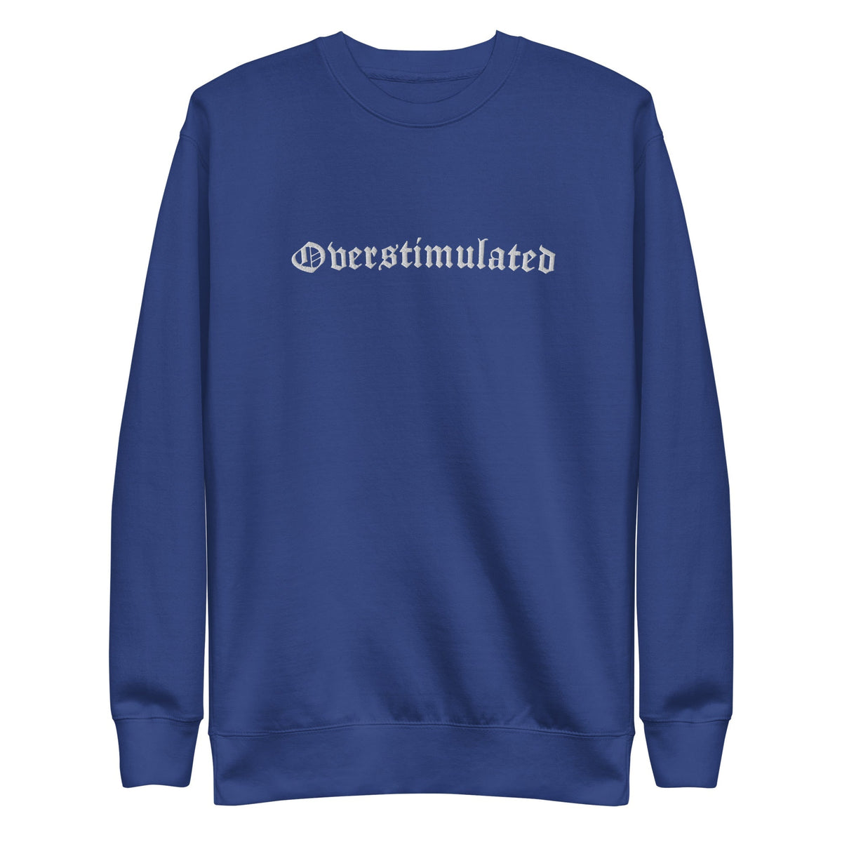 Overstimulated Embroidered Sweatshirt