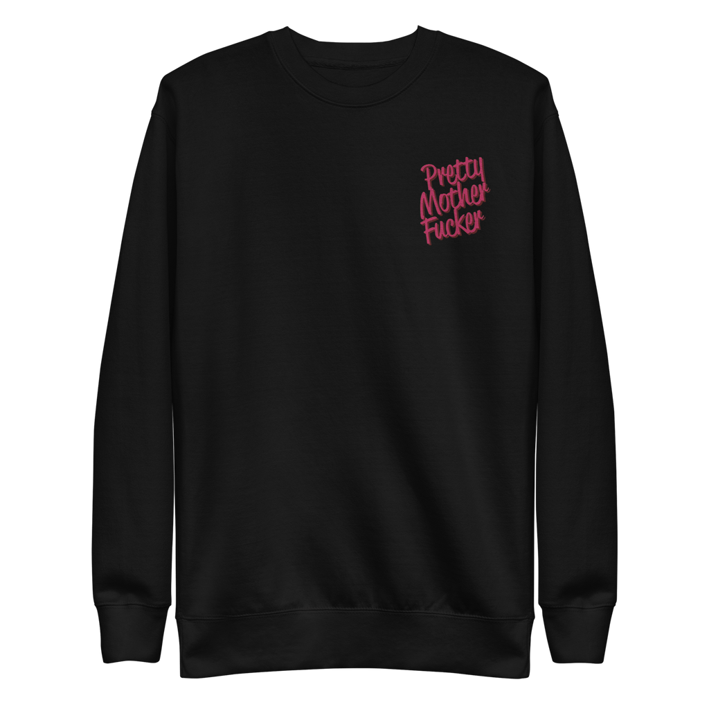 Pretty Mother Fucker Embroidered Unisex Sweatshirt