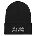 Thick Thighs Good Vibes Embroidered Knit Beanie